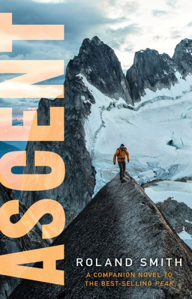Ascent: A Peak Marcello Adventure - Roland Smith - Kirjat - Houghton Mifflin Harcourt Publishing Com - 9780358040644 - tiistai 15. syyskuuta 2020