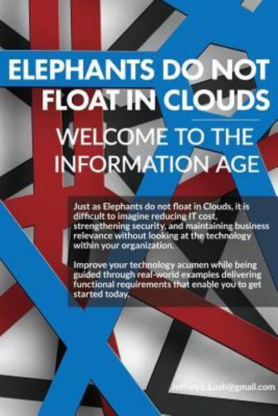 Cover for Jeffrey Lush · Elephants do not float on Clouds? Welcome to the Information Age (Paperback Book) (2019)