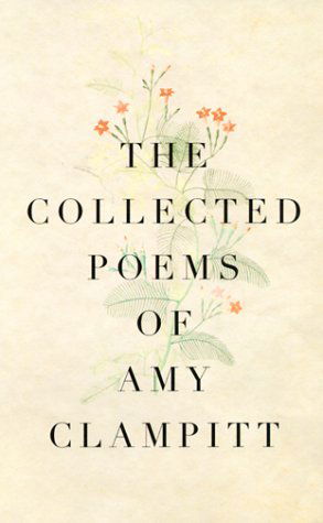 The Collected Poems of Amy Clampitt - Amy Clampitt - Books - Knopf - 9780375700644 - April 20, 1999