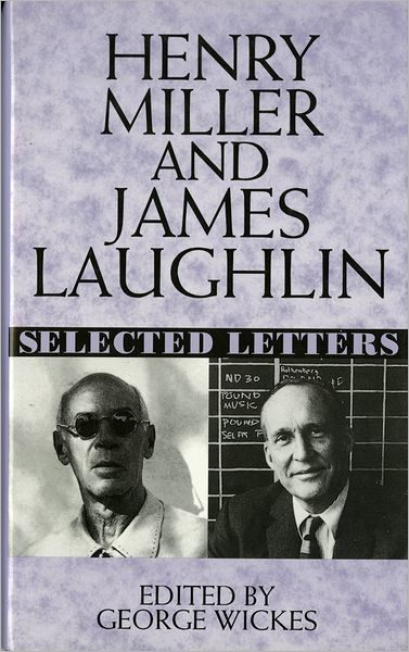 Henry Miller and James Laughlin: Selected Letters - James Laughlin - Bøger - WW Norton & Co - 9780393038644 - 26. januar 1996