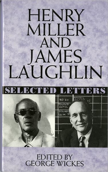 Cover for James Laughlin · Henry Miller and James Laughlin: Selected Letters (Hardcover Book) (1996)