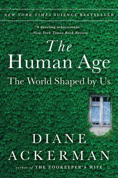 Cover for Diane Ackerman · The Human Age - The World Shaped By Us (Paperback Book) (2015)