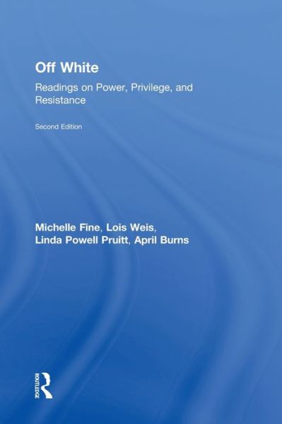 Cover for Michelle Fine · Off White: Readings on Power, Privilege, and Resistance (Hardcover Book) (2004)