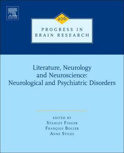 Cover for Stanley Finger · Literature, Neurology, and Neuroscience: Neurological and Psychiatric Disorders - Progress in Brain Research (Hardcover Book) (2013)