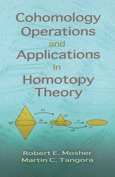 Cover for Mathematics Mathematics · Cohomology Operations and Applications in Homotopy Theory - Dover Books on Mathema 1.4tics (Pocketbok) (2008)