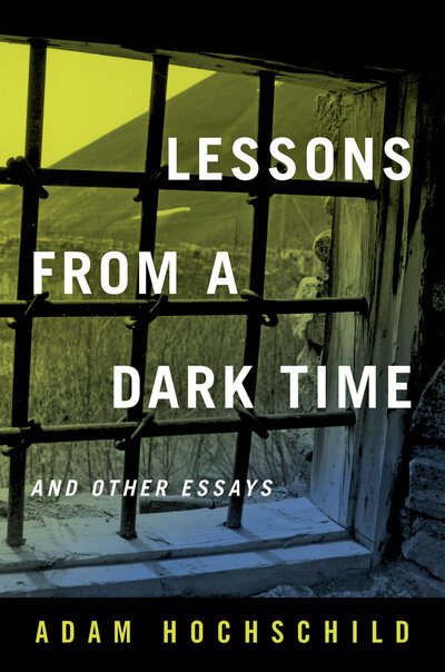 Cover for Adam Hochschild · Lessons from a Dark Time and Other Essays (Paperback Bog) (2020)