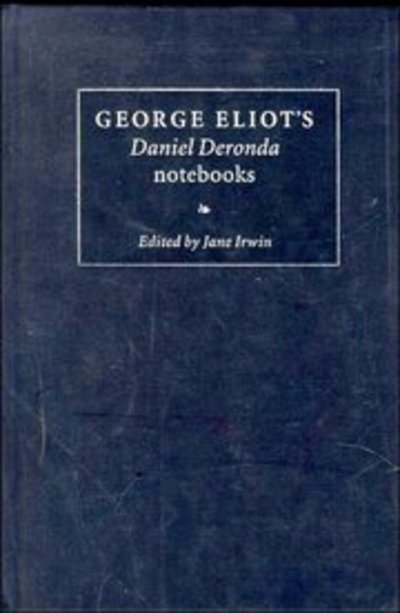 Cover for George Eliot · George Eliot's 'Daniel Deronda' Notebooks (Innbunden bok) (1996)