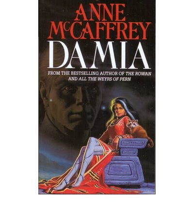 Cover for Anne McCaffrey · Damia: (The Tower and the Hive: book 2): a compelling, captivating and epic fantasy from one of the most influential fantasy and SF novelists of her generation - The Tower &amp; Hive Sequence (Pocketbok) (2010)