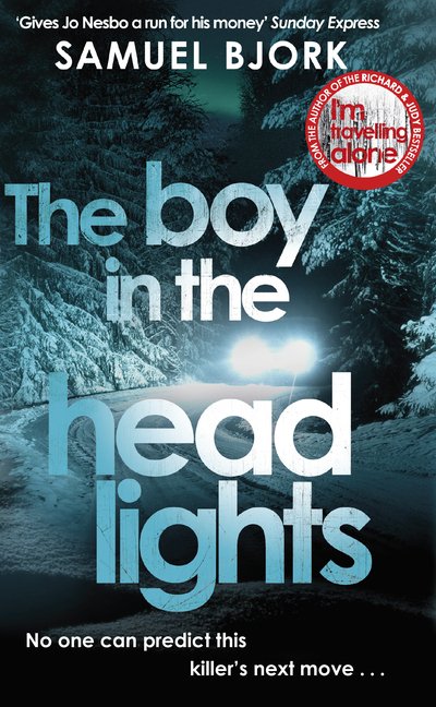 The Boy in the Headlights: From the author of the Richard & Judy bestseller I'm Travelling Alone - Samuel Bjork - Boeken - Transworld - 9780552176644 - 17 oktober 2019