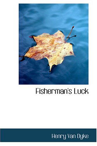 Fisherman's Luck - Henry Van Dyke - Books - BiblioLife - 9780554309644 - August 18, 2008