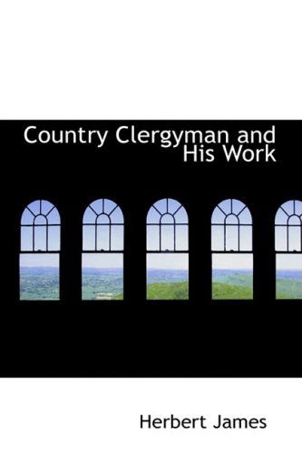 Cover for Herbert James · Country Clergyman and His Work (Paperback Book) (2008)