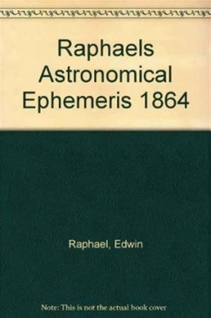 Cover for Edwin Raphael · Raphael's Astronomical Ephemeris: With Tables of Houses for London, Liverpool and New York (Paperback Book) [New edition] (1993)