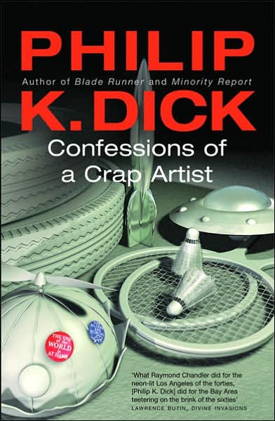 Cover for Philip K Dick · Confessions of a Crap Artist - Gollancz S.F. (Paperback Bog) (2005)