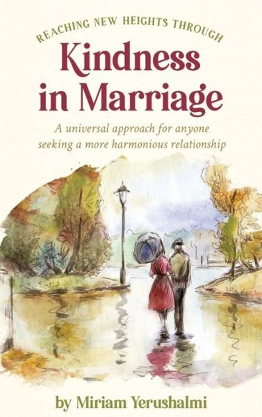 Cover for Miriam Yerushalmi · Reaching New Heights Through Kindness In Marriage (Hardcover bog) (2020)