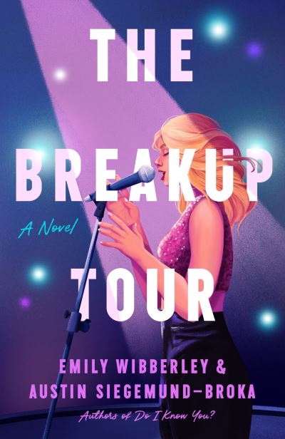 Cover for Emily Wibberley-Austin Siegemund-Broka · The Breakup Tour (N/A) (2024)