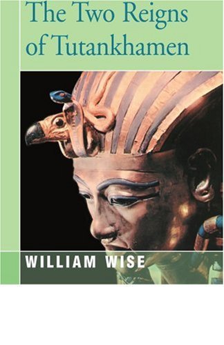 Cover for William Wise · The Two Reigns of Tutankhamen (Taschenbuch) (2000)