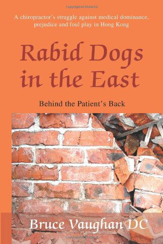 Cover for Bruce Vaughan · Rabid Dogs in the East: Behind the Patient's Back (Paperback Book) (2003)