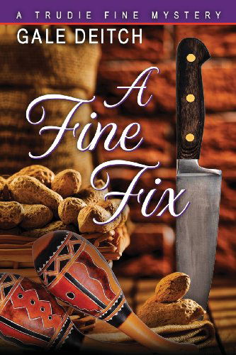 Cover for Gale Deitch · A Fine Fix: a Trudie Fine Mystery (Paperback Book) (2013)