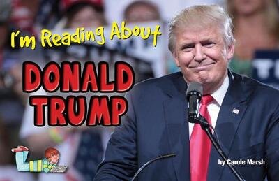 Cover for Carole Marsh · I'm Reading About Donald Trump : America's 45th President (Book) (2017)