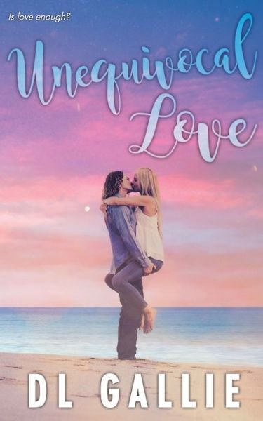 Unequivocal Love - DL Gallie - Books - Dana Gallie - 9780648743644 - October 13, 2019