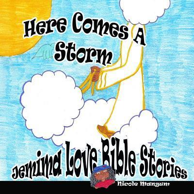 Here Comes a Storm - Mrs Nicole Mangum - Books - Liberation's Publishing - 9780692021644 - March 30, 2014