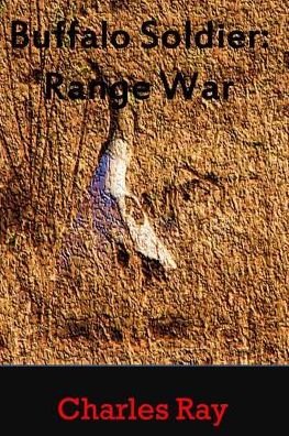 Buffalo Soldier: Range War (Volume 10) - Ray Charles - Books - Uhuru Press - 9780692373644 - January 22, 2015