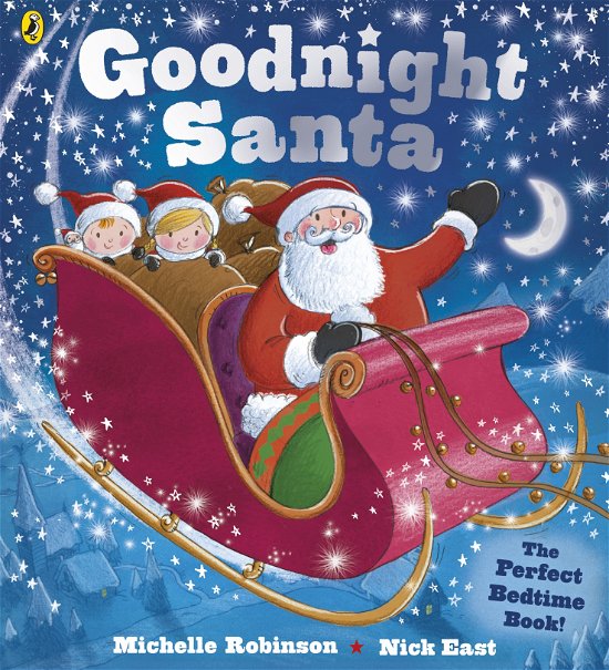 Goodnight Santa - Goodnight - Michelle Robinson - Books - Penguin Random House Children's UK - 9780723293644 - October 2, 2014