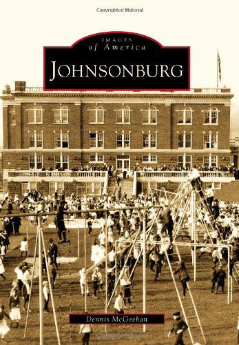 Johnsonburg (Images of America) - Dennis Mcgeehan - Książki - Arcadia Publishing - 9780738565644 - 1 listopada 2009