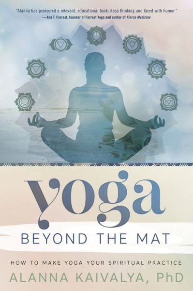 Cover for Alanna Kaivalya · Yoga Beyond the Mat: How to Make Yoga Your Spiritual Practice (Paperback Book) (2016)