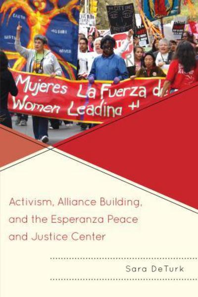 Cover for Sara DeTurk · Activism, Alliance Building, and the Esperanza Peace and Justice Center (Hardcover Book) (2014)