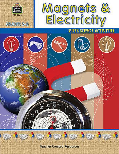 Magnets & Electricity - Ruth Young - Livros - Teacher Created Resources - 9780743936644 - 1 de abril de 2002