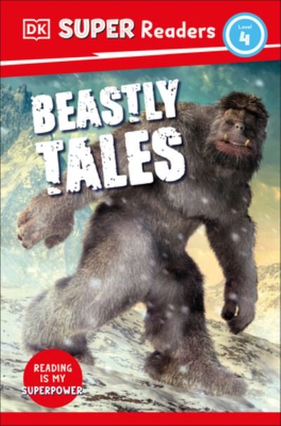 Cover for Dk · DK Super Readers Level 4: Beastly Tales Yeti, Bigfoot and the Loch Ness Monster (Gebundenes Buch) (2023)