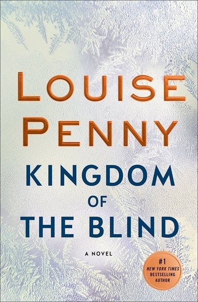 Cover for Louise Penny · Kingdom Of The Blind : A Chief Inspector Gamache Mystery, Book 14 [Edizione: Regno Unito] (MERCH) (2019)