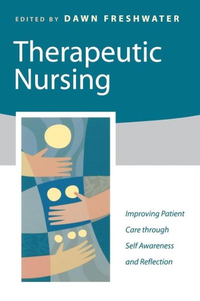 Dawn Freshwater · Therapeutic Nursing: Improving Patient Care through Self-Awareness and Reflection (Paperback Book) (2002)