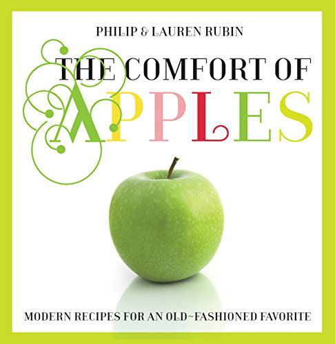 Cover for Lauren Rubin · Comfort of Apples: Modern Recipes For An Old-Fashioned Favorite (Hardcover Book) [First edition] (2010)