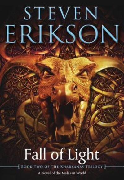 Cover for Steven Erikson · Fall of Light: Book Two of the Kharkanas Trilogy - The Kharkanas Trilogy (Paperback Book) (2018)