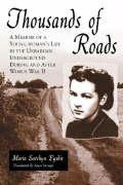 Thousands of Roads: A Memoir of a Young Woman's Life in the Ukrainian Underground During and After World War II - Maria Savchyn Pyskir - Books - McFarland & Co Inc - 9780786407644 - January 18, 2001