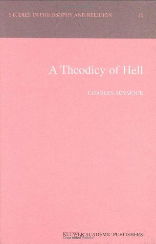 Cover for C. Seymour · A Theodicy of Hell - Studies in Philosophy and Religion (Hardcover Book) [2000 edition] (2000)