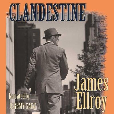 Cover for James Ellroy · Clandestine (CD) [Unabridged edition] (2013)