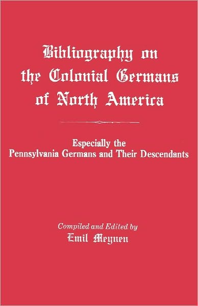 Cover for Emil Meynen · Bibliography on the Colonial Germans of North America, Especially the (Paperback Book) (2010)