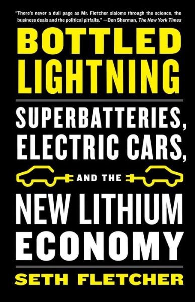 Cover for Seth Fletcher · Bottled Lightning: Superbatteries, Electric Cars, and the New Lithium Economy (Paperback Book) (2012)