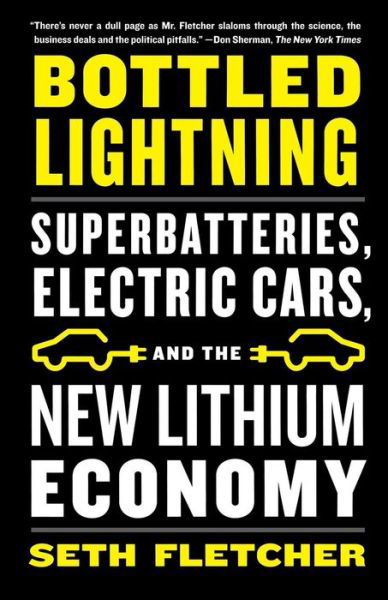 Bottled Lightning: Superbatteries, Electric Cars, and the New Lithium Economy - Seth Fletcher - Livres - Hill & Wang Inc.,U.S. - 9780809030644 - 8 mai 2012