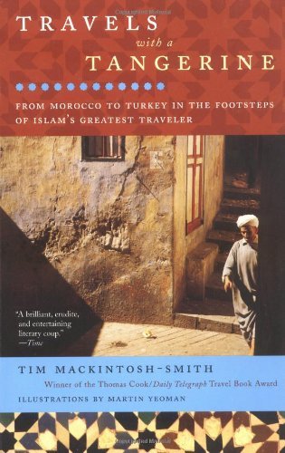 Cover for Tim Mackintosh-smith · Travels with a Tangerine: from Morocco to Turkey in the Footsteps of Islam's Greatest Traveler (Paperback Bog) (2004)