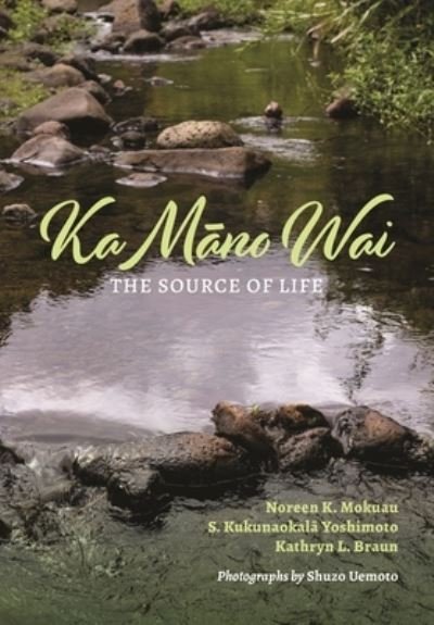 Cover for Noreen K. Mokuau · Ka Mano Wai: The Source of Life (Hardcover bog) (2024)