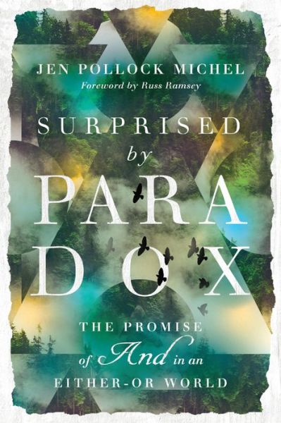 Cover for Jen Pollock Michel · Surprised by Paradox – The Promise of &quot;And&quot; in an Either–Or World (Pocketbok) (2019)