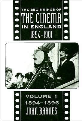 Cover for John Barnes · The Beginnings Of The Cinema In England,1894-1901: Volume 1: 1894-1896 (Hardcover Book) (1998)