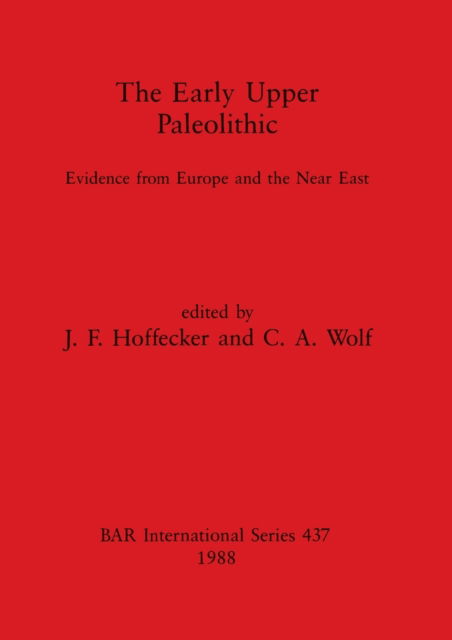 Cover for John F. Hoffecker · The Early Upper Paleolithic: Evidence from Europe and the Near East (Pocketbok) (1988)