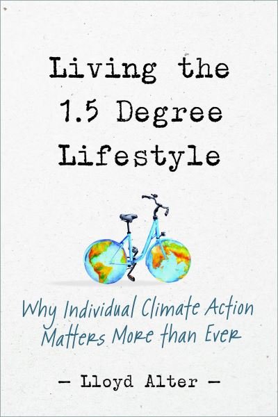 Cover for Lloyd Alter · Living the 1.5 Degree Lifestyle: Why Individual Climate Action Matters More than Ever (Pocketbok) (2021)