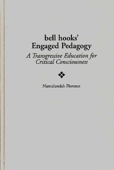 Cover for Namulundah Florence · Bell Hooks' Engaged Pedagogy: a Transgressive Education for Critical Consciousness (Hardcover Book) (1998)