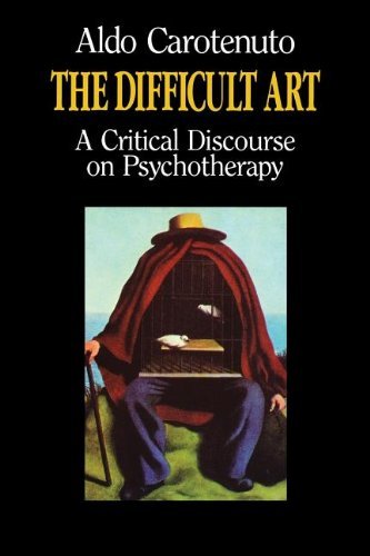 Cover for Aldo Carotenuto · The Difficult Art: A Critical Discourse on Psychotherapy (Pocketbok) (2013)